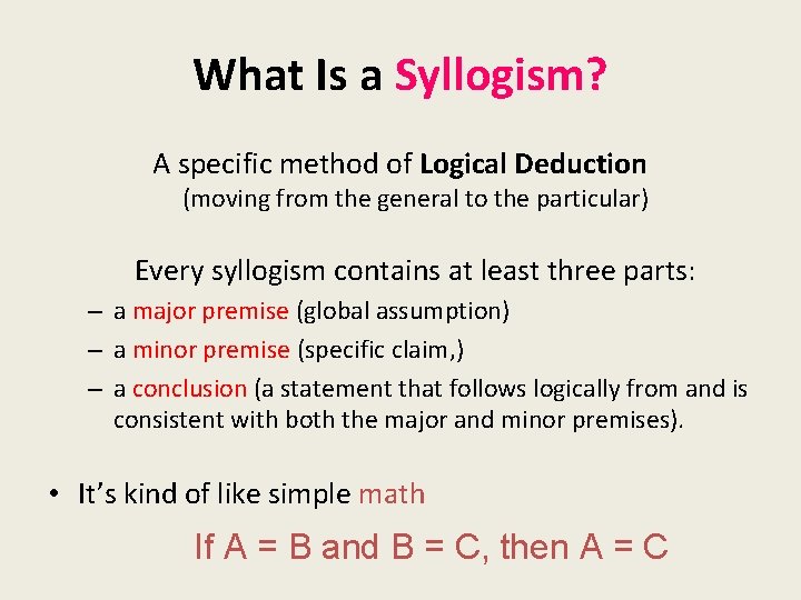What Is a Syllogism? A specific method of Logical Deduction (moving from the general