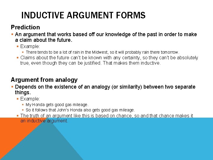 INDUCTIVE ARGUMENT FORMS Prediction § An argument that works based off our knowledge of