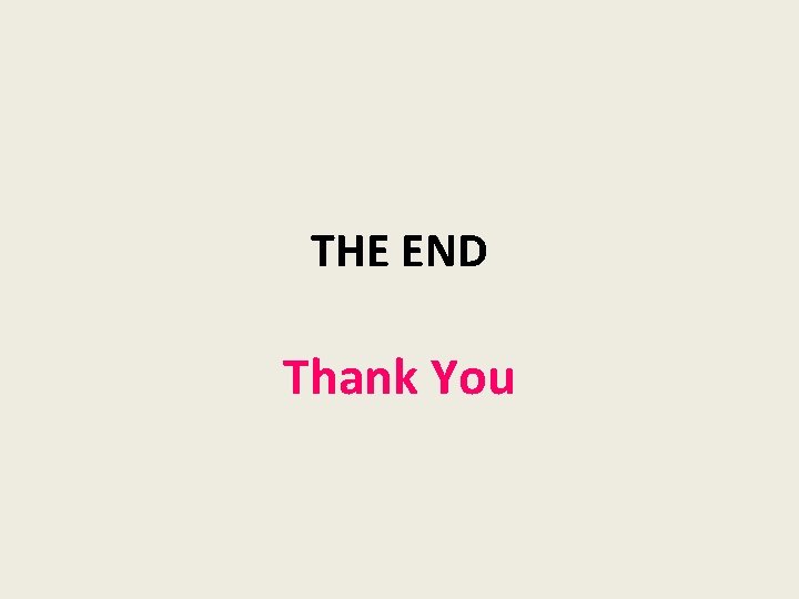 THE END Thank You 