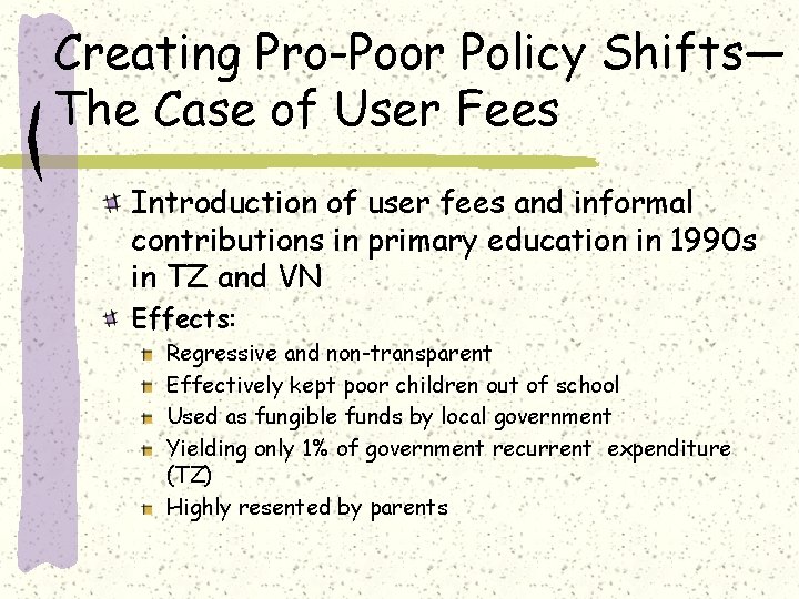 Creating Pro-Poor Policy Shifts— The Case of User Fees Introduction of user fees and