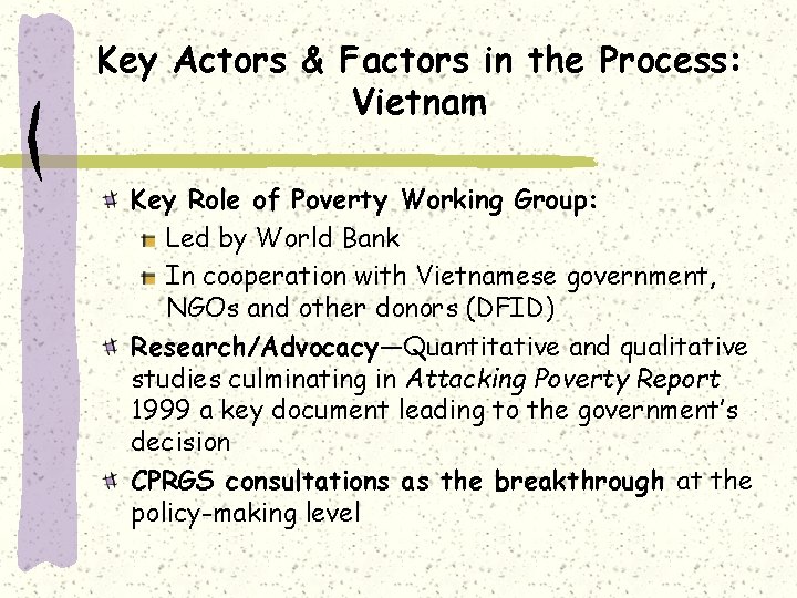 Key Actors & Factors in the Process: Vietnam Key Role of Poverty Working Group: