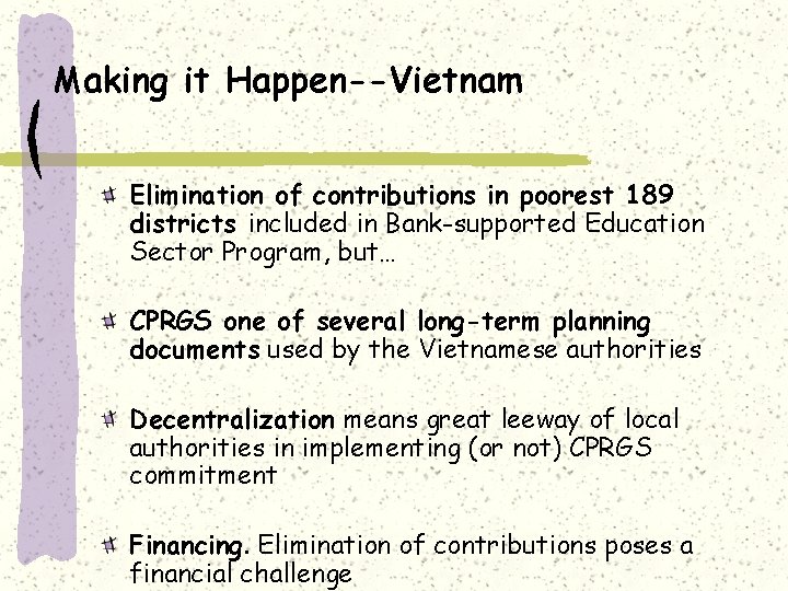 Making it Happen--Vietnam Elimination of contributions in poorest 189 districts included in Bank-supported Education
