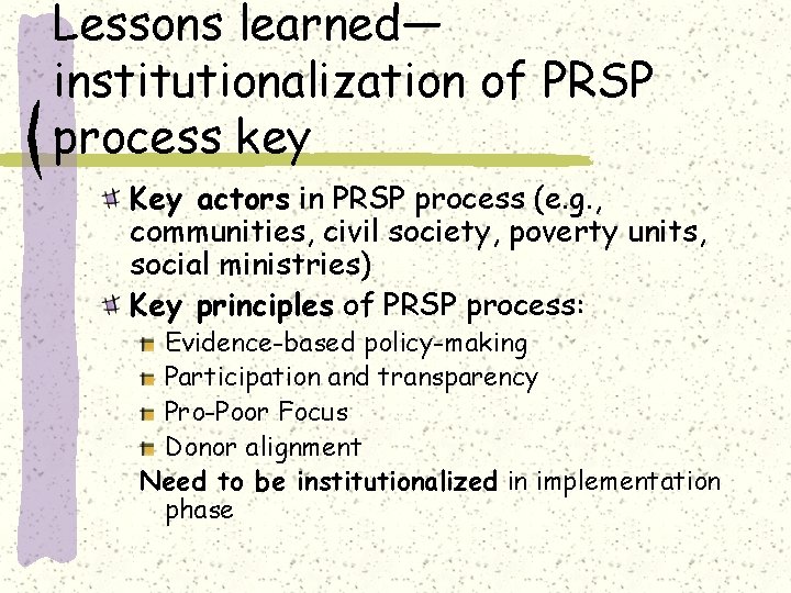 Lessons learned— institutionalization of PRSP process key Key actors in PRSP process (e. g.