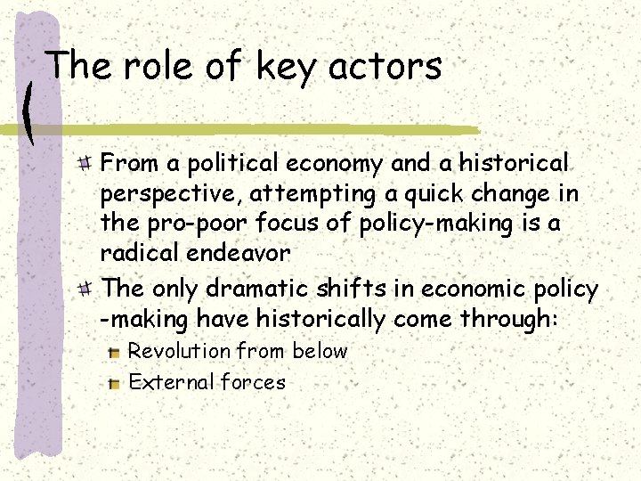 The role of key actors From a political economy and a historical perspective, attempting
