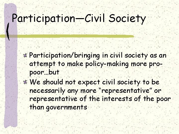 Participation—Civil Society Participation/bringing in civil society as an attempt to make policy-making more propoor…but