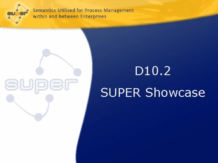 D 10. 2 SUPER Showcase 