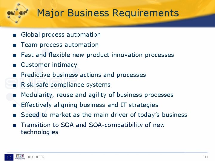 Major Business Requirements ■ Global process automation ■ Team process automation ■ Fast and