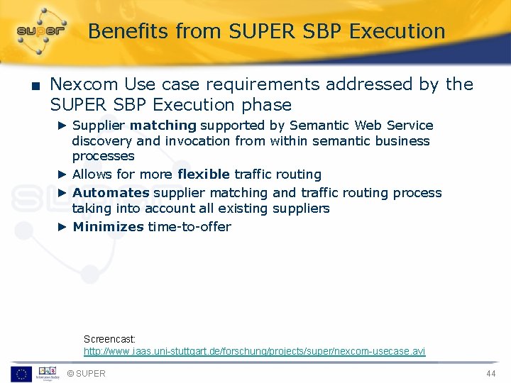 Benefits from SUPER SBP Execution ■ Nexcom Use case requirements addressed by the SUPER