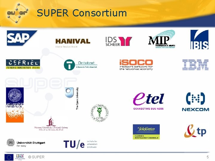 SUPER Consortium © SUPER 5 