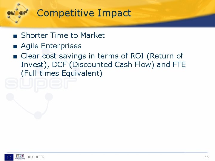 Competitive Impact ■ Shorter Time to Market ■ Agile Enterprises ■ Clear cost savings