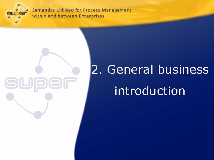 2. General business introduction 