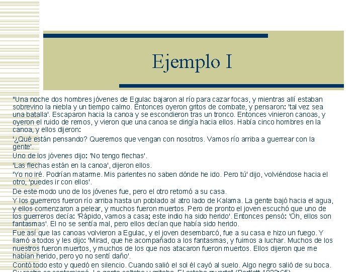 Ejemplo I "Una noche dos hombres jóvenes de Egulac bajaron al río para cazar Ejemplo I "Una noche dos hombres jóvenes de Egulac bajaron al río para cazar