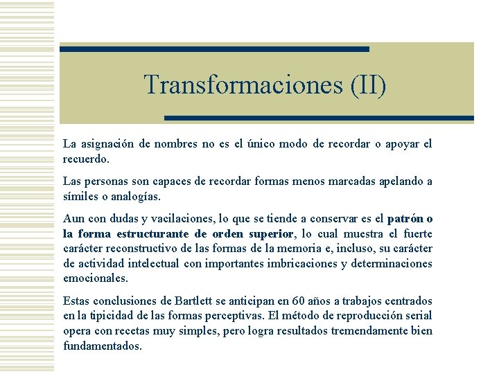Transformaciones (II) La asignación de nombres no es el único modo de recordar o Transformaciones (II) La asignación de nombres no es el único modo de recordar o