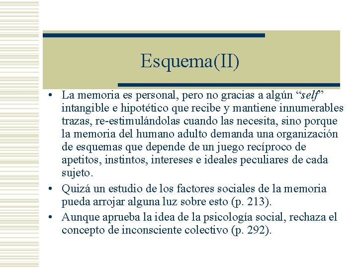 Esquema(II) • La memoria es personal, pero no gracias a algún “self” intangible e Esquema(II) • La memoria es personal, pero no gracias a algún “self” intangible e