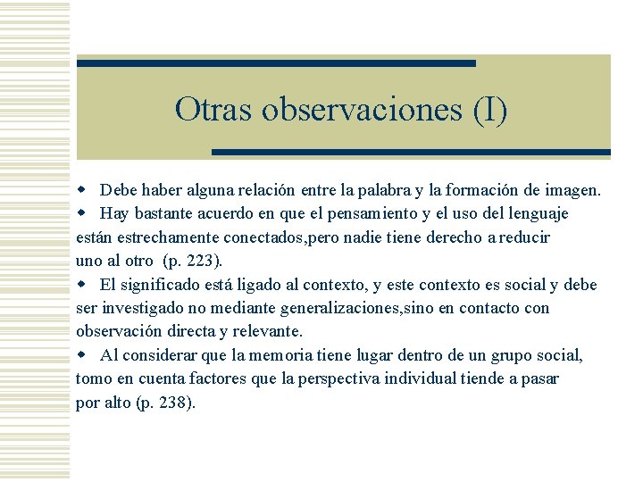 Otras observaciones (I) w Debe haber alguna relación entre la palabra y la formación Otras observaciones (I) w Debe haber alguna relación entre la palabra y la formación