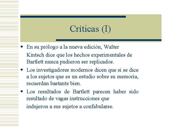 Críticas (I) w En su prólogo a la nueva edición, Walter Kintsch dice que Críticas (I) w En su prólogo a la nueva edición, Walter Kintsch dice que