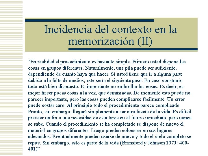 Incidencia del contexto en la memorización (II) “En realidad el procedimiento es bastante simple. Incidencia del contexto en la memorización (II) “En realidad el procedimiento es bastante simple.