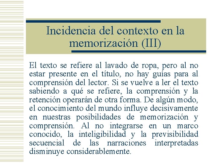 Incidencia del contexto en la memorización (III) El texto se refiere al lavado de Incidencia del contexto en la memorización (III) El texto se refiere al lavado de