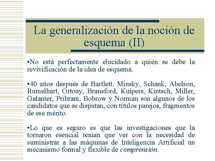 La generalización de la noción de esquema (II) • No está perfectamente elucidado a La generalización de la noción de esquema (II) • No está perfectamente elucidado a