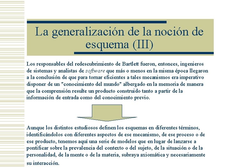 La generalización de la noción de esquema (III) Los responsables del redescubrimiento de Bartlett La generalización de la noción de esquema (III) Los responsables del redescubrimiento de Bartlett