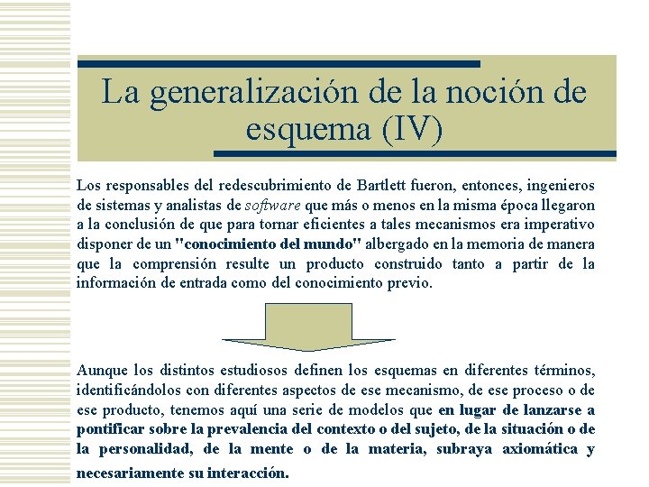 La generalización de la noción de esquema (IV) Los responsables del redescubrimiento de Bartlett La generalización de la noción de esquema (IV) Los responsables del redescubrimiento de Bartlett