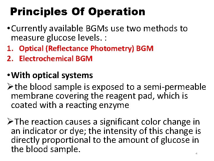 Principles Of Operation • Currently available BGMs use two methods to measure glucose levels.