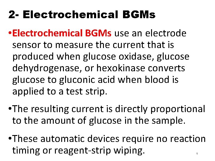 2 - Electrochemical BGMs • Electrochemical BGMs use an electrode sensor to measure the