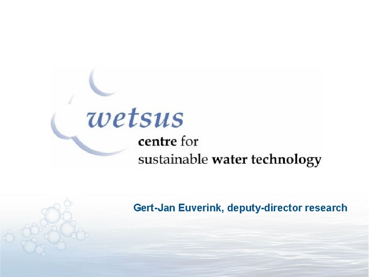 Gert-Jan Euverink, deputy-director research Gert-Jan Euverink, deputy-director research