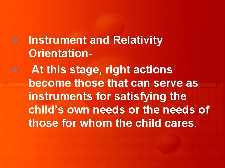  • Instrument and Relativity Orientation • At this stage, right actions become those