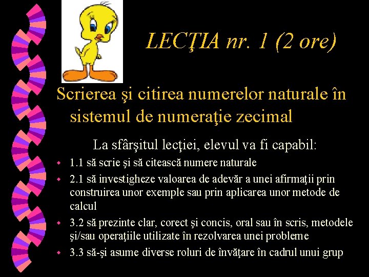 LECŢIA nr. 1 (2 ore) Scrierea şi citirea numerelor naturale în sistemul de numeraţie