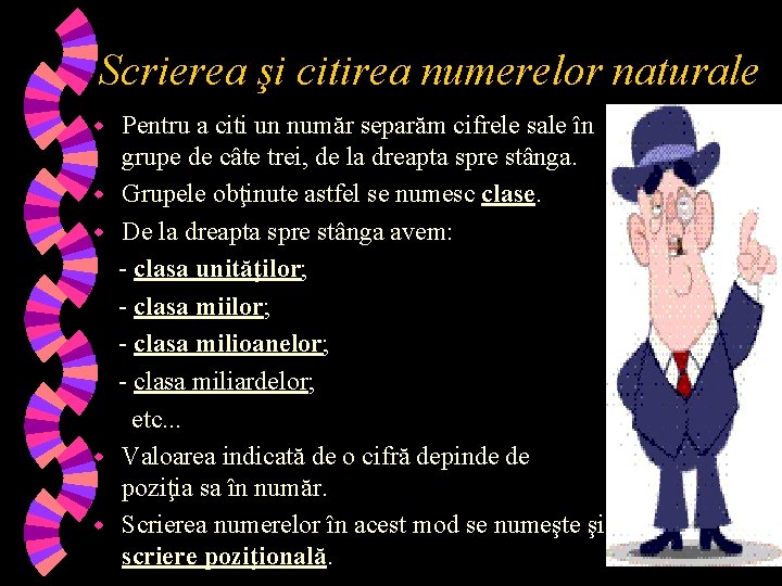 Scrierea şi citirea numerelor naturale w w w Pentru a citi un număr separăm