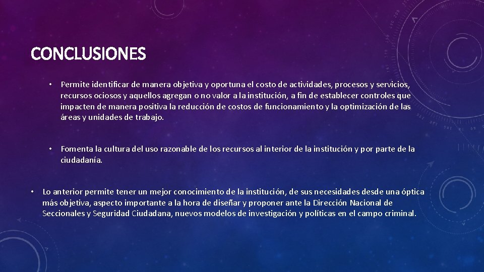 CONCLUSIONES • Permite identificar de manera objetiva y oportuna el costo de actividades, procesos