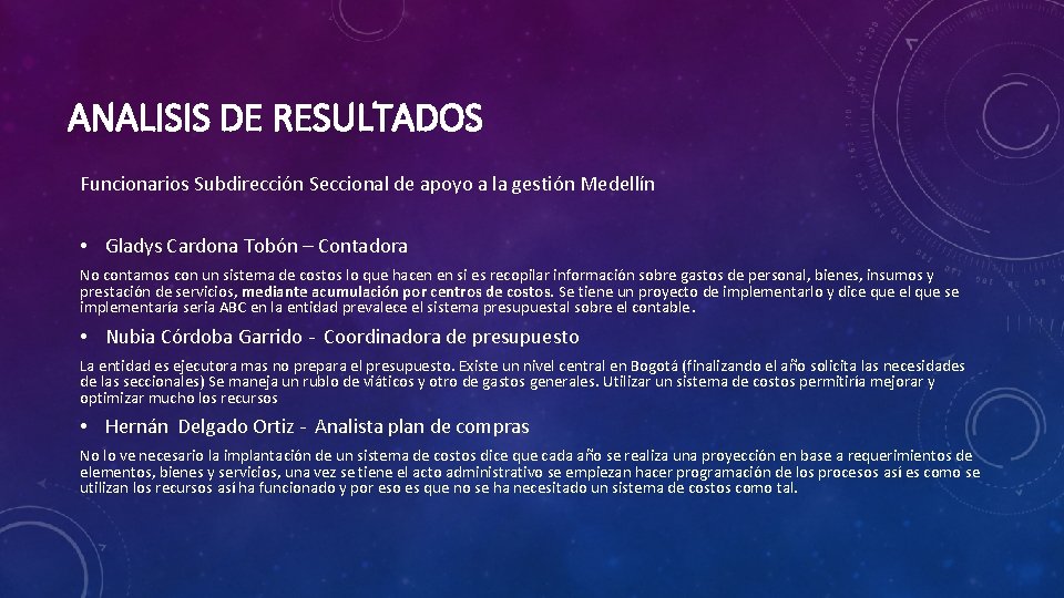 ANALISIS DE RESULTADOS Funcionarios Subdirección Seccional de apoyo a la gestión Medellín • Gladys