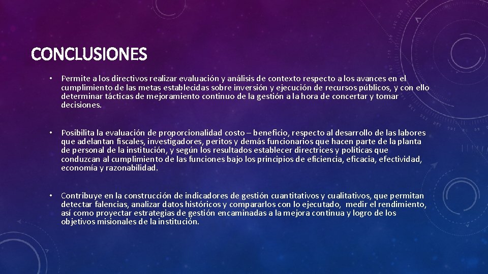 CONCLUSIONES • Permite a los directivos realizar evaluación y análisis de contexto respecto a