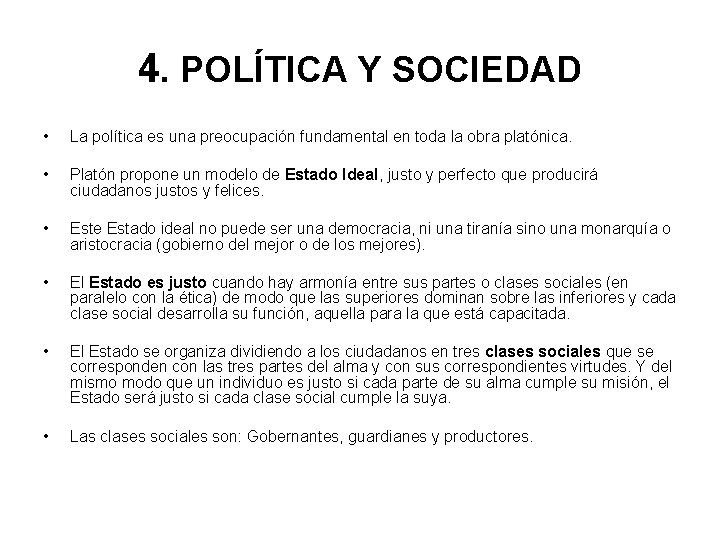 4. POLÍTICA Y SOCIEDAD • La política es una preocupación fundamental en toda la 4. POLÍTICA Y SOCIEDAD • La política es una preocupación fundamental en toda la