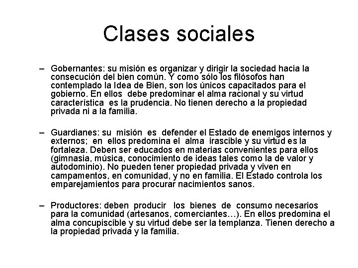 Clases sociales – Gobernantes: su misión es organizar y dirigir la sociedad hacia la Clases sociales – Gobernantes: su misión es organizar y dirigir la sociedad hacia la