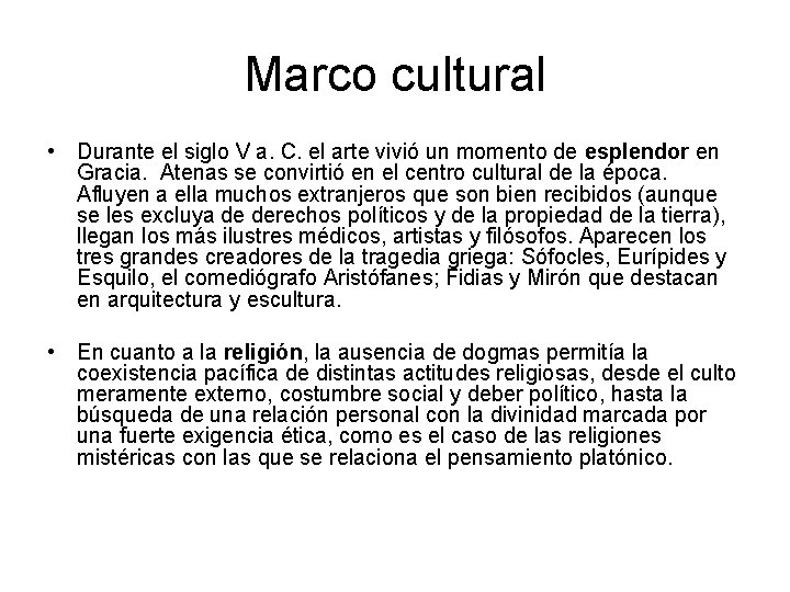 Marco cultural • Durante el siglo V a. C. el arte vivió un momento Marco cultural • Durante el siglo V a. C. el arte vivió un momento
