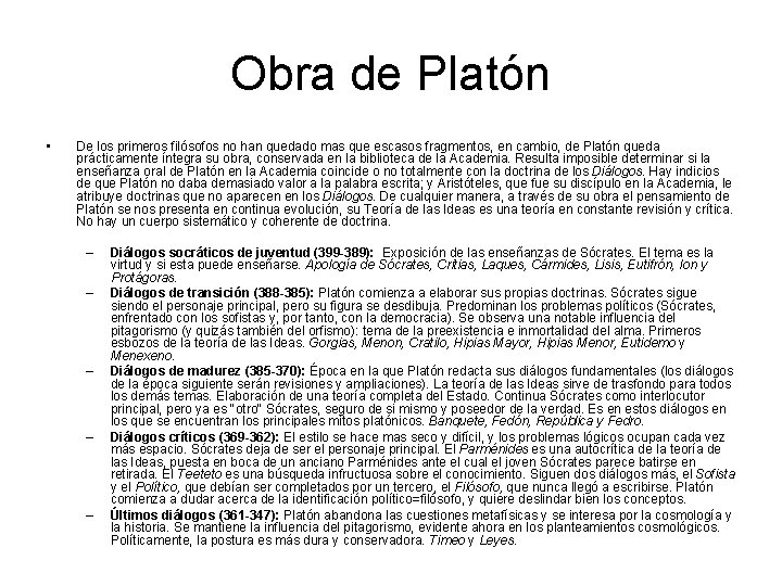 Obra de Platón • De los primeros filósofos no han quedado mas que escasos Obra de Platón • De los primeros filósofos no han quedado mas que escasos