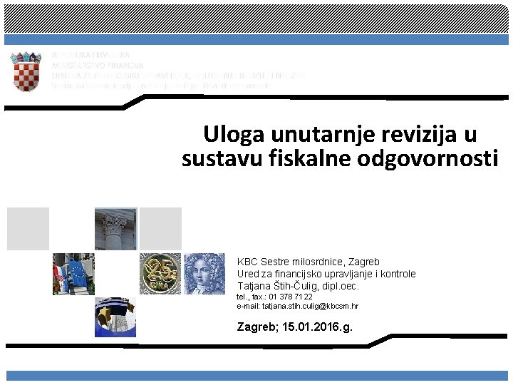 REPUBLIKA HRVATSKA MINISTARSTVO FINANCIJA UPRAVA ZA FINANCIJSKO UPRAVLJANJE, UNUTARNJU REVIZIJU I NADZOR Sektor za