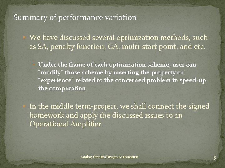 Summary of performance variation § We have discussed several optimization methods, such as SA,