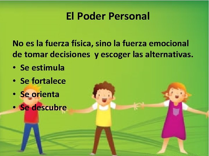 El Poder Personal No es la fuerza física, sino la fuerza emocional de tomar