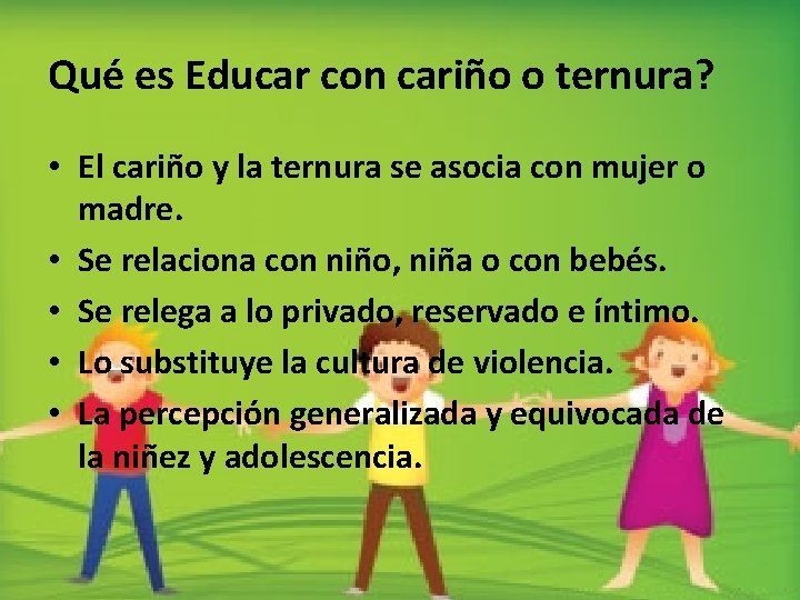 Qué es Educar con cariño o ternura? • El cariño y la ternura se