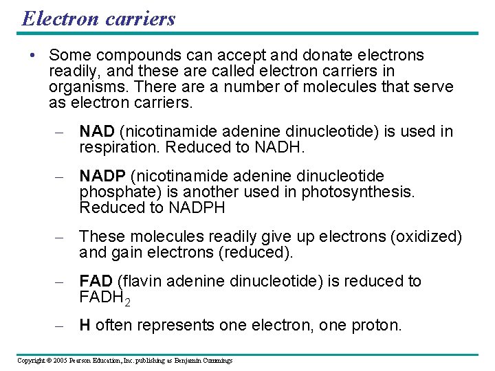 Electron carriers • Some compounds can accept and donate electrons readily, and these are