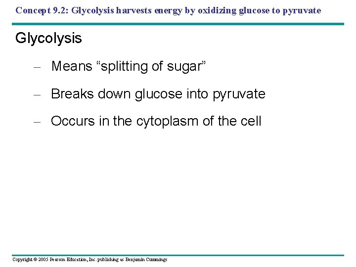 Concept 9. 2: Glycolysis harvests energy by oxidizing glucose to pyruvate Glycolysis – Means