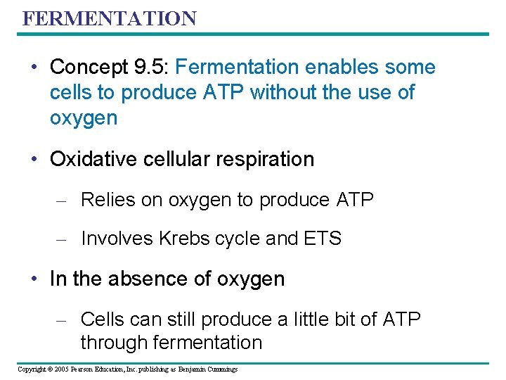 FERMENTATION • Concept 9. 5: Fermentation enables some cells to produce ATP without the