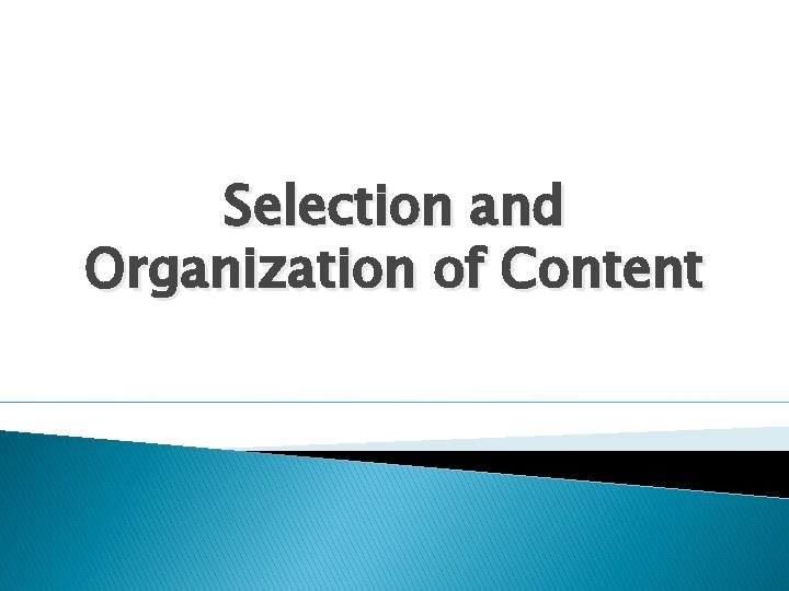 Selection and Organization of Content 