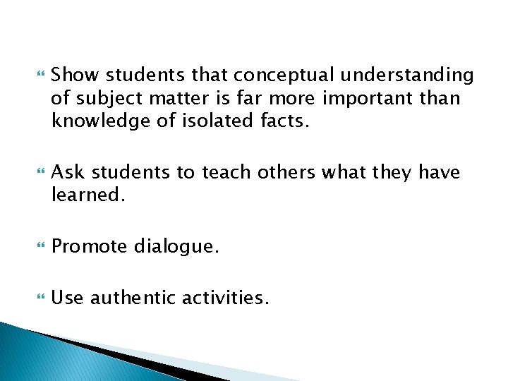  Show students that conceptual understanding of subject matter is far more important than