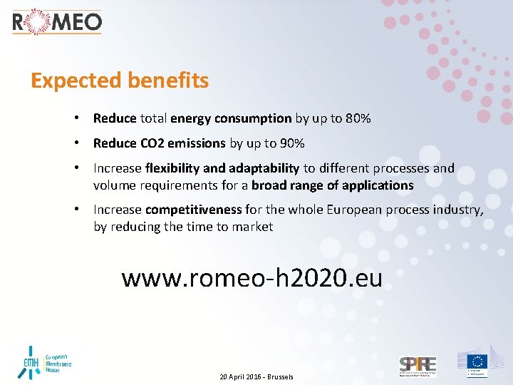 Expected benefits • Reduce total energy consumption by up to 80% • Reduce CO