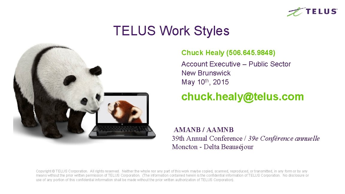 TELUS Work Styles Chuck Healy (506. 645. 9848) Account Executive – Public Sector New