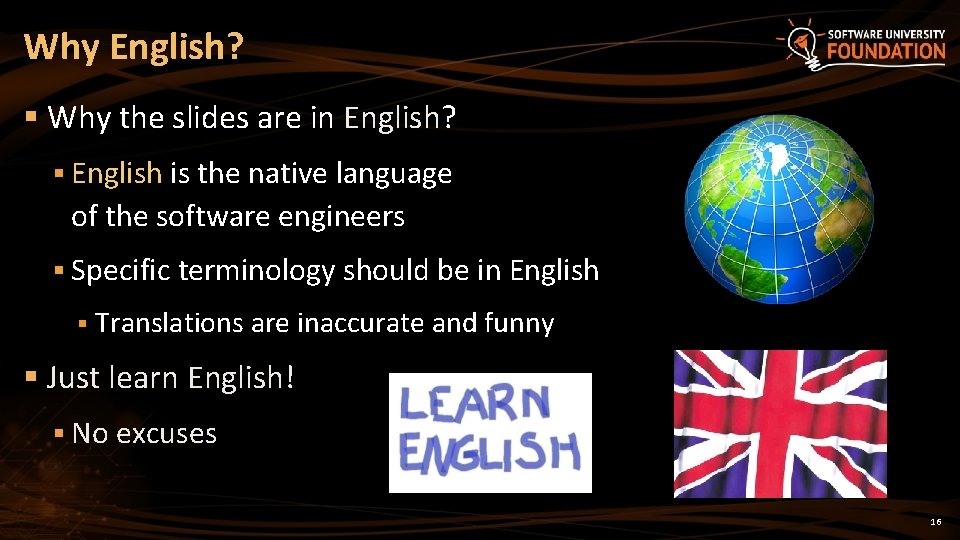 Why English? § Why the slides are in English? § English is the native